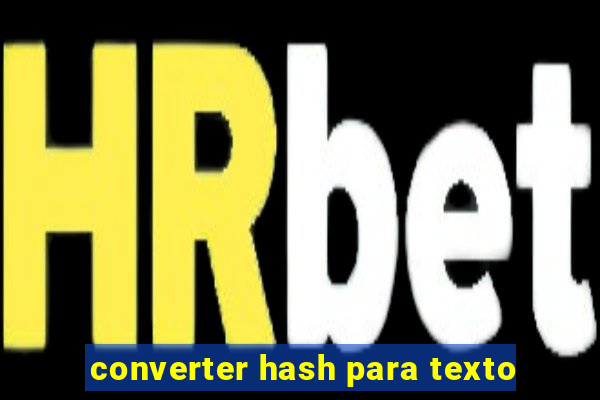 converter hash para texto